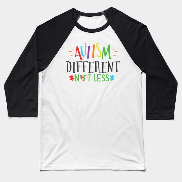 Autism Different Not Less, Inspirational Gift Idea for Autistic or Au-Some for teachers and mothers of warriors Baseball T-Shirt by SweetMay